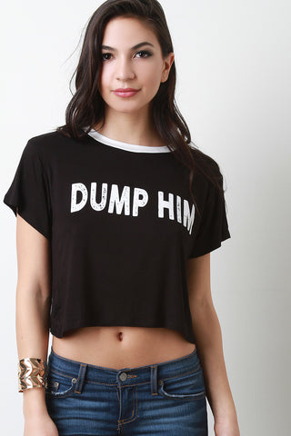 Dump Him Graphic Print Short Sleeves Crop Top