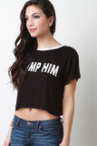 Dump Him Graphic Print Short Sleeves Crop Top